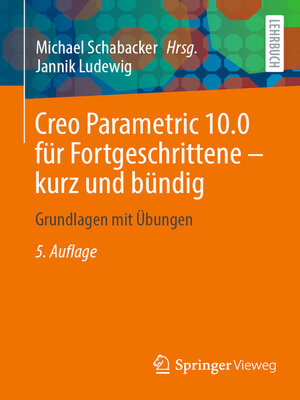 cover image of Creo Parametric 10.0 für Fortgeschrittene – kurz und bündig